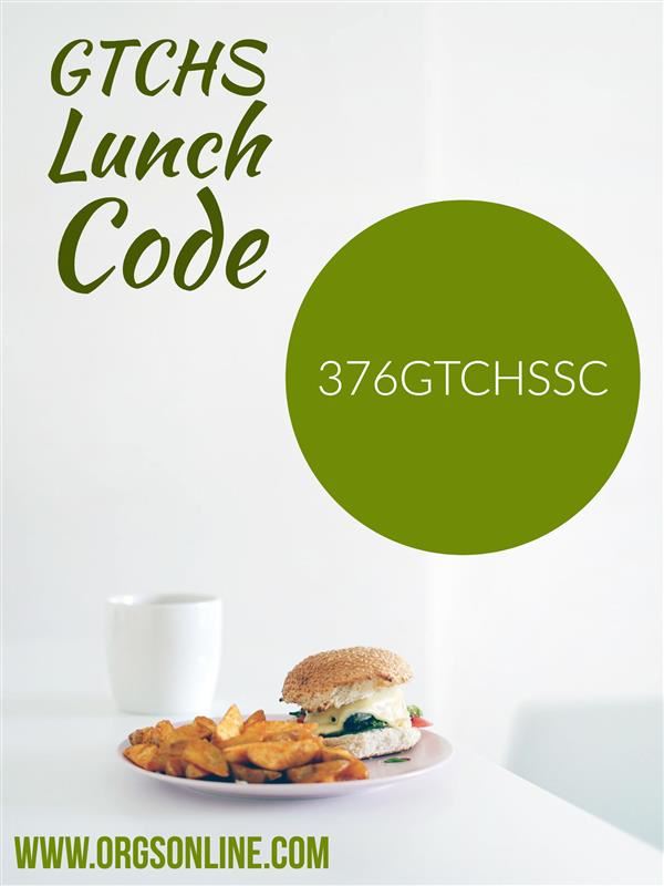 GTCHS Lunch Code GTCHS Lunch Code